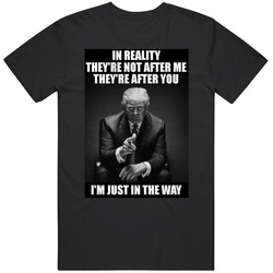 They're Not After Me They're After You Donald Trump Mens Size Large Black T Shirt They're Not After Me They're After You Donald Trump Mens Size Large Black T Shirt