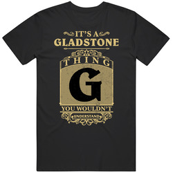 Gladstone Thing You Wouldn't Understand Family Name Pride Mens Size Large Black T Shirt Gladstone Thing You Wouldn't Understand Family Name Pride Mens Size Large Black T Shirt