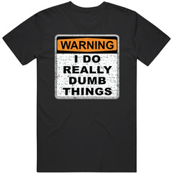 Warning I Do Dumb Things Funny Mens Size Large Black T Shirt Warning I Do Dumb Things Funny Mens Size Large Black T Shirt