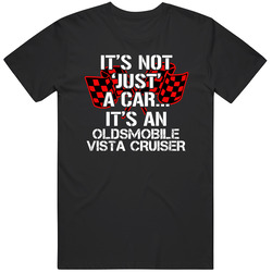 Oldsmobile Vista Cruiser Not Just A Car Funny Car Lovers Mens Size Large Black T Shirt Oldsmobile Vista Cruiser Not Just A Car Funny Car Lovers Mens Size Large Black T Shirt