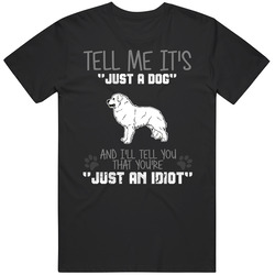 Tell Me Its Just A Dog Idiot Great Pyrenees Mens Size Large Black T Shirt Tell Me Its Just A Dog Idiot Great Pyrenees Mens Size Large Black T Shirt