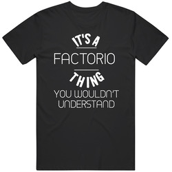 It's A Factorio Thing You Wouldn't Understand Cool Video Game Fan Mens Size Large Black T Shirt It's A Factorio Thing You Wouldn't Understand Cool Video Game Fan Mens Size Large Black T Shirt