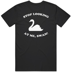 Stop Look At Me, Swan Billy Madison Mens Size Large Black T Shirt Stop Look At Me, Swan Billy Madison Mens Size Large Black T Shirt