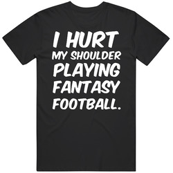 I Hurt My Shoulder Playing Fantasy Football Funny Mens Size Large Black T Shirt I Hurt My Shoulder Playing Fantasy Football Funny Mens Size Large Black T Shirt