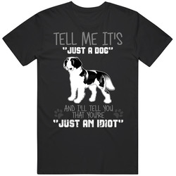 Tell Me Its Just A Dog Idiot Saint Bernard Mens Size Large Black T Shirt Tell Me Its Just A Dog Idiot Saint Bernard Mens Size Large Black T Shirt