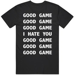 Good Game I Hate You Funny Baseball Football Hockey Mens Size Large Black T Shirt Good Game I Hate You Funny Baseball Football Hockey Mens Size Large Black T Shirt