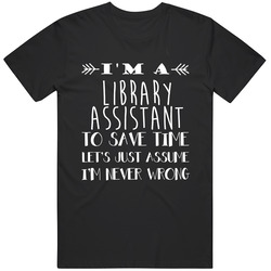 Library Assistant To Save Time Occupation Mens Size Large Black T Shirt Library Assistant To Save Time Occupation Mens Size Large Black T Shirt