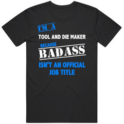 I'm A Tool And Die Maker Badass Job Funny Mens Size Large Black T Shirt I'm A Tool And Die Maker Badass Job Funny Mens Size Large Black T Shirt