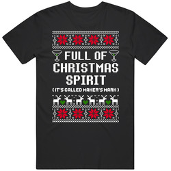 Full Of Christmas Spirit Maker's Mark Ugly Sweater Funny Holiday Gift Mens Size Large Black T Shirt Full Of Christmas Spirit Maker's Mark Ugly Sweater Funny Holiday Gift Mens Size Large Black T Shirt