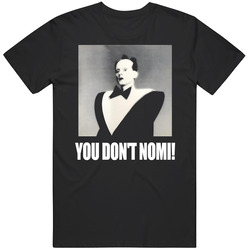 Klaus Nomi You Don't Nomi Mens Size Large Black T Shirt Klaus Nomi You Don't Nomi Mens Size Large Black T Shirt