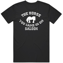 The Horse You Came In On Saloon Maryland's Most Historic Bar Alcohol Lovers Mens Size Large T Shirt The Horse You Came In On Saloon Maryland's Most Historic Bar Alcohol Lovers Mens Size Large T Shirt