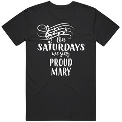 Proud Mary On Saturdays We Sing Ike & Tina Turner R & B Music Fan Mens Size Large T Shirt Proud Mary On Saturdays We Sing Ike & Tina Turner R & B Music Fan Mens Size Large T Shirt