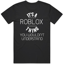It's A Roblox Thing You Wouldn't Understand Cool Video Game Fan Mens Size Large T Shirt It's A Roblox Thing You Wouldn't Understand Cool Video Game Fan Mens Size Large T Shirt