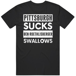 Pittsburgh Sucks Ben Roethlisberger Swallows Funny Football Hater Fan Mens Size Large T Shirt Pittsburgh Sucks Ben Roethlisberger Swallows Funny Football Hater Fan Mens Size Large T Shirt