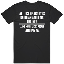 All I Care About Is Being An Athletic Trainer Occupations Mens Size Large T Shirt All I Care About Is Being An Athletic Trainer Occupations Mens Size Large T Shirt