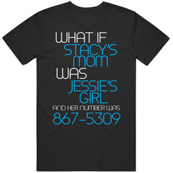 Funny What If Stacys Mom Was Jessies Girl Number Mens Size Large T Shirt Funny What If Stacys Mom Was Jessies Girl Number Mens Size Large T Shirt
