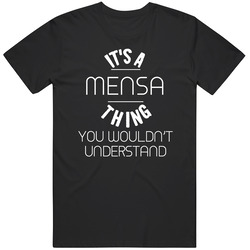 Mensa Its A Thing You Wouldnt Understand Name Mens Size Large T Shirt Mensa Its A Thing You Wouldnt Understand Name Mens Size Large T Shirt