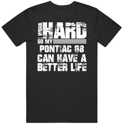 I Work Hard So My Pontiac G8 Can Live A Better Life Car Fan Mens Size Large T Shirt I Work Hard So My Pontiac G8 Can Live A Better Life Car Fan Mens Size Large T Shirt