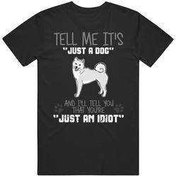Tell Me Its Just A Dog Idiot Shiba Inu Mens Size Large T Shirt Tell Me Its Just A Dog Idiot Shiba Inu Mens Size Large T Shirt