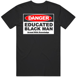 Danger Educated Black Man Mens Size Large T Shirt Danger Educated Black Man Mens Size Large T Shirt