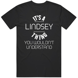Lindsey Its A Thing You Wouldnt Understand Name Black MENS SIZE LARGE T Shirt Lindsey Its A Thing You Wouldnt Understand Name Black MENS SIZE LARGE T Shirt