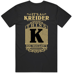 Kreider Thing You Wouldn't Understand Family Name Pride Black MENS SIZE LARGE T Shirt Kreider Thing You Wouldn't Understand Family Name Pride Black MENS SIZE LARGE T Shirt