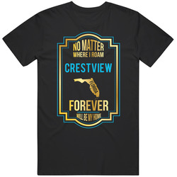 No Matter Where I Roam Crestview Florida Forever Will Be My Home Black MENS SIZE LARGE T Shirt No Matter Where I Roam Crestview Florida Forever Will Be My Home Black MENS SIZE LARGE T Shirt