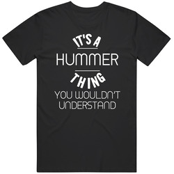 Hummer Its A Thing You Wouldnt Understand Name Black MENS SIZE LARGE T Shirt Hummer Its A Thing You Wouldnt Understand Name Black MENS SIZE LARGE T Shirt
