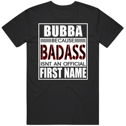 Bubba Because Badass Official First Name Funny Black MENS SIZE LARGE T Shirt Bubba Because Badass Official First Name Funny Black MENS SIZE LARGE T Shirt