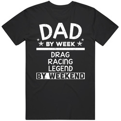 Dad By Week Drag Racing Legend By Weekend Father's Day Gift Hobby Black MENS SIZE LARGE T Shirt Dad By Week Drag Racing Legend By Weekend Father's Day Gift Hobby Black MENS SIZE LARGE T Shirt