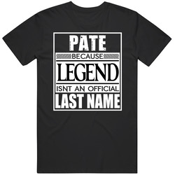 Pate Because Legend Official Last Name Funny Black MENS SIZE LARGE T Shirt Pate Because Legend Official Last Name Funny Black MENS SIZE LARGE T Shirt