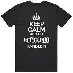 Keep Calm And Let Campbell Handle It Black MENS SIZE LARGE T Shirt Keep Calm And Let Campbell Handle It Black MENS SIZE LARGE T Shirt