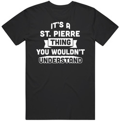 It's A St. Pierre Thing You Wouldn't Understand Name Funny Black MENS SIZE LARGE T Shirt It's A St. Pierre Thing You Wouldn't Understand Name Funny Black MENS SIZE LARGE T Shirt
