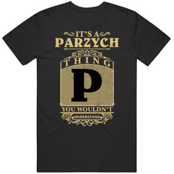Parzych Thing You Wouldn't Understand Family Name Pride Black MENS SIZE LARGE T Shirt Parzych Thing You Wouldn't Understand Family Name Pride Black MENS SIZE LARGE T Shirt