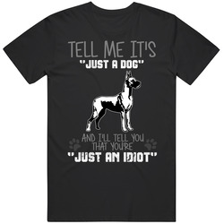 Tell Me Its Just A Dog Idiot Great Dane Black MENS SIZE LARGE T Shirt Tell Me Its Just A Dog Idiot Great Dane Black MENS SIZE LARGE T Shirt