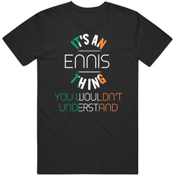 It's An Ennis Thing You Wouldn't Understand Irish Name Black MENS SIZE LARGE T Shirt It's An Ennis Thing You Wouldn't Understand Irish Name Black MENS SIZE LARGE T Shirt
