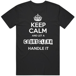 Keep Calm And Let A Court Clerk Handle It Occupation Black MENS SIZE LARGE T Shirt Keep Calm And Let A Court Clerk Handle It Occupation Black MENS SIZE LARGE T Shirt