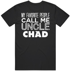 My Favourite People Call Me Uncle Chad Cool Relative Black MENS SIZE LARGE T Shirt