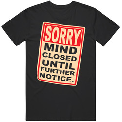 Mind Closed Until Further Notice Funny Black MENS SIZE LARGE T Shirt Mind Closed Until Further Notice Funny Black MENS SIZE LARGE T Shirt