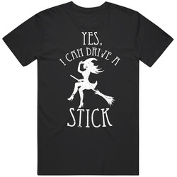 Yes I Can Drive A Stick Witch Broom Halloween Black MENS SIZE LARGE T Shirt