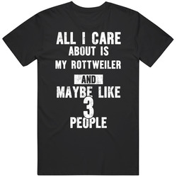 All I Care About Is My Rottweiler Animal Lover Worn Look Black MENS SIZE LARGE T Shirt All I Care About Is My Rottweiler Animal Lover Worn Look Black MENS SIZE LARGE T Shirt