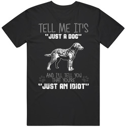 Tell Me Its Just A Dog Idiot Chesapeake Bay Retriever Black MENS SIZE LARGE T Shirt Tell Me Its Just A Dog Idiot Chesapeake Bay Retriever Black MENS SIZE LARGE T Shirt