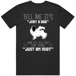 Tell Me Its Just A Dog Idiot Japanese Chin Black MENS SIZE LARGE T Shirt Tell Me Its Just A Dog Idiot Japanese Chin Black MENS SIZE LARGE T Shirt