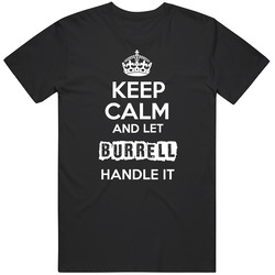 Keep Calm And Let Burrell Handle It Black MENS SIZE LARGE T Shirt Keep Calm And Let Burrell Handle It Black MENS SIZE LARGE T Shirt
