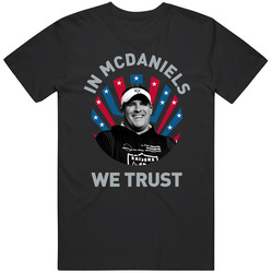 Josh Mcdaniels In Mcdaniels We Trust Football Coach Black MENS SIZE LARGE T Shirt Josh Mcdaniels In Mcdaniels We Trust Football Coach Black MENS SIZE LARGE T Shirt