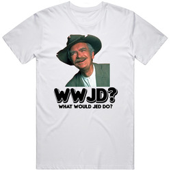 What Would Jed Do Jed Clampett Tv Show T Shirt