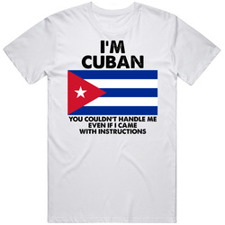 I'm Cuban Nationality Flag You Couldn't Handle Me Mens Size Large White T Shirt I'm Cuban Nationality Flag You Couldn't Handle Me Mens Size Large White T Shirt