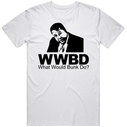 What Would Bunk Do The Wire T Shirt What Would Bunk Do The Wire T Shirt