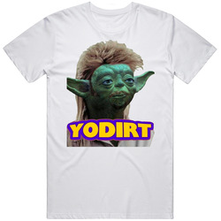 Yodirt Joe Dirt Yoda Funny T Shirt Yodirt Joe Dirt Yoda Funny T Shirt