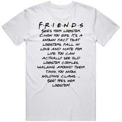 She's Your Lobster. C'mon You Guys. It's A Known Fact That Lobsters Fall In Love And Mate For Life Friends Logo Tv Fan Mens Size Large White T Shirt She's Your Lobster. C'mon You Guys. It's A Known Fact That Lobsters Fall In Love And Mate For Life Friends Logo Tv Fan Mens Size Large White T Shirt